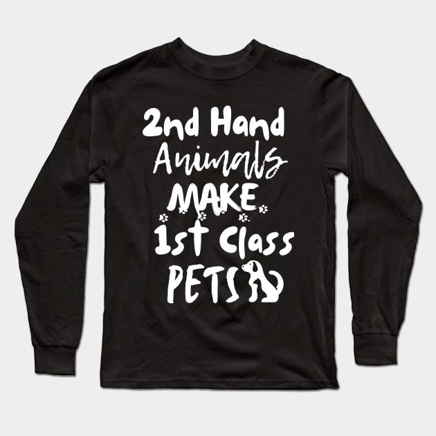 Second hand animals make first class pets Long Sleeve T-Shirt by mksjr